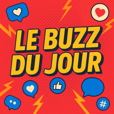 Le buzz du jour
